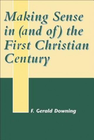 Libro Making Sense in (and of) the First Christian Century F. Gerald Downing