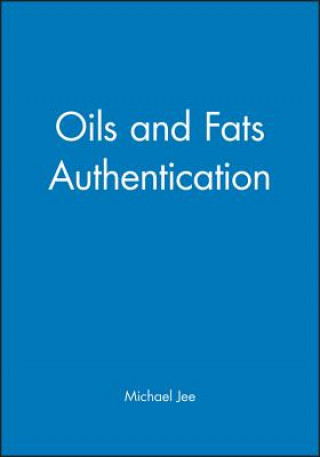 Könyv Oils and Fats Authentication Michael Jee
