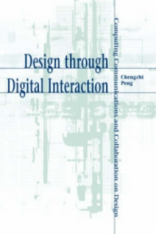 Knjiga Design through Digital Interaction Chengzhi Peng