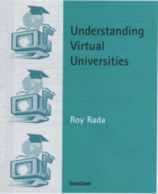 Kniha Understanding Virtual Universities Roy Rada