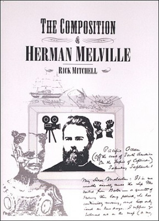 Kniha The Composition of Herman Melville Rick Mitchell