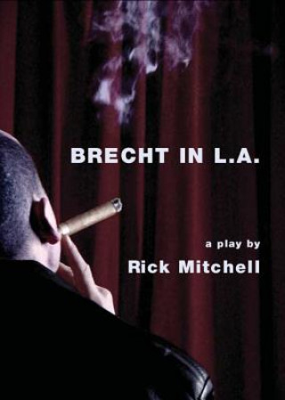 Buch Brecht in L.A. Rick Mitchell