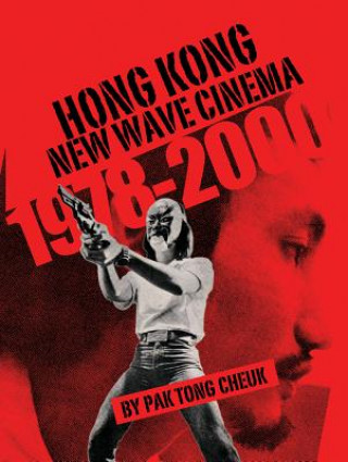 Kniha Hong Kong New Wave Cinema (1978-2000) Pak Tong Cheuk