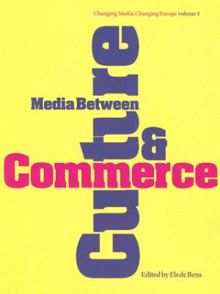 Kniha Media Between Culture and Commerce Els De Bens