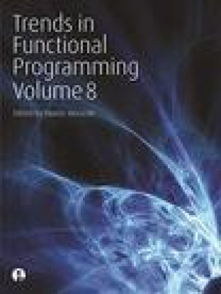 Knjiga Trends in Functional Programming Volume 8 Marco Morazán