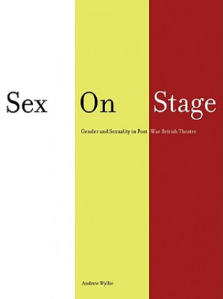Könyv Sex on Stage Andrew Wyllie