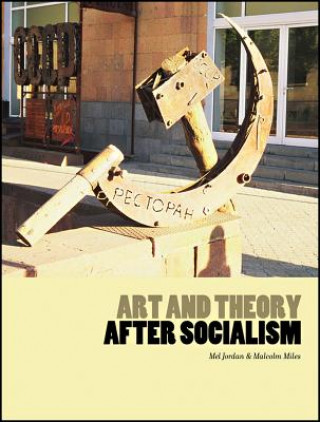 Kniha Art and Theory After Socialism Mel Jordan