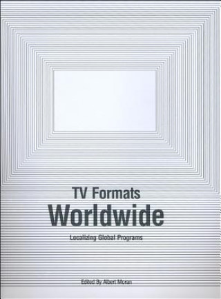 Libro TV Formats Worldwide Albert Moran