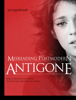 Könyv Misreading Postmodern Antigone Jan Jagodzinski