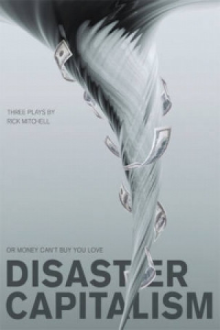 Kniha Disaster Capitalism Rick Mitchell
