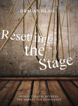 Kniha Resetting the Stage Dragan Klai'c