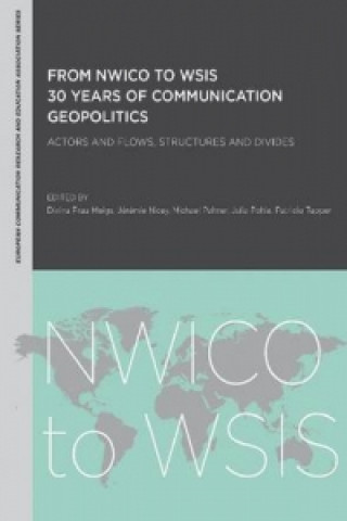 Kniha From NWICO to WSIS: 30 Years of Communication Geopolitics Divina Frau-Meigs