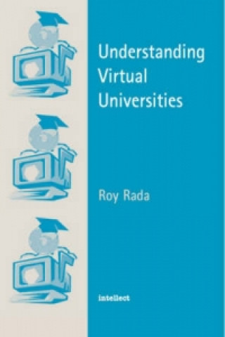 Kniha Understanding Virtual Universities Roy Rada