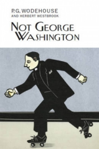 Książka Not George Washington P G Wodehouse