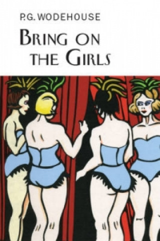 Книга Bring on the Girls P G Wodehouse