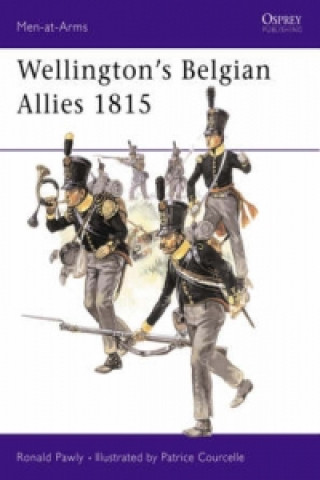 Книга Wellington's Belgian Allies 1815 Ronald Pawly