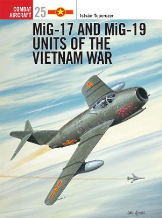 Книга MiG-17 and MiG-19 Units of the Vietnam War Istvan Toperczer