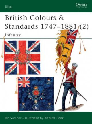 Kniha British Colours & Standards 1747-1881 (2) Ian Sumner