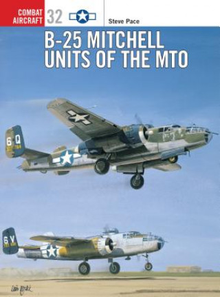 Kniha B-25 Mitchell Units of the MTO Steve Pace