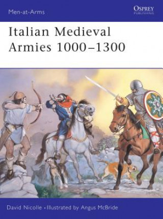 Kniha Italian Medieval Armies 1000-1300 David Nicolle