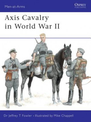 Carte Axis Cavalry in World War II Jeffrey T. Fowler