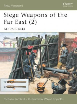 Livre Siege Weapons of the Far East (2) S.R. Turnbull