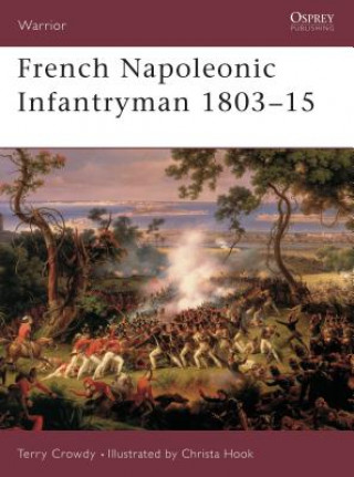 Книга French Napoleonic Infantryman 1803-15 Terry Crowdy