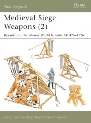 Könyv Medieval Siege Weapons David Nicolle