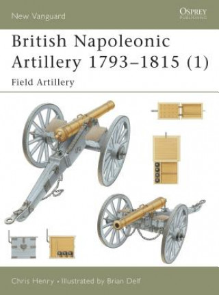 Könyv British Napoleonic Artillery 1793-1815 (1) Chris Henry