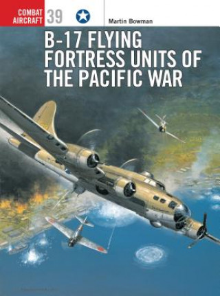 Könyv B-17 Flying Fortress Units of the Pacific War Martin Bowman