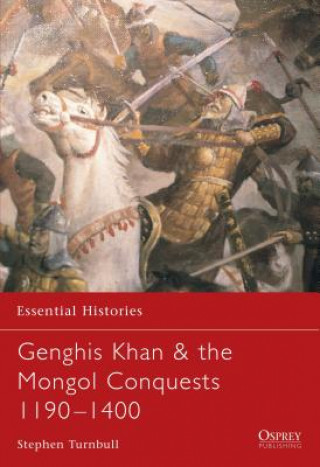 Kniha Genghis Khan & the Mongol Conquests 1190-1400 Stephen Turnbull
