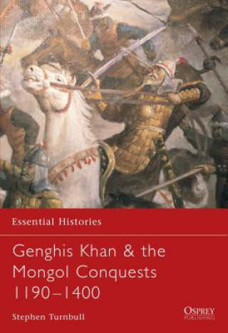 Knjiga Genghis Khan & the Mongol Conquests 1190-1400 Stephen Turnbull