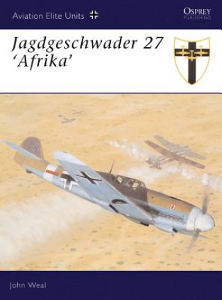 Книга Jagdgeschwader 27 Afrika John Weal