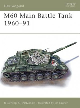 Kniha M60 Main Battle Tank 1961-91 Richard Lathrop