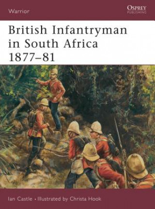 Kniha British Infantryman in South Africa 1877-81 Ian Castle