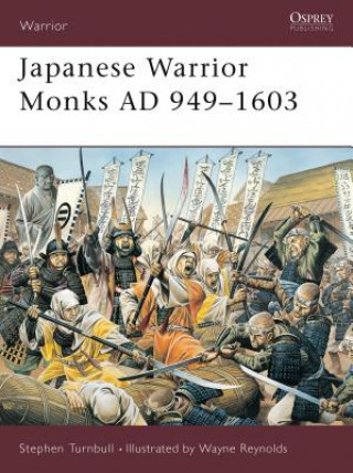 Carte Japanese Warrior Monks AD 949-1603 Stephen Turnbull