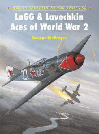 Könyv LaGG and Lavochkin Aces of World War 2 George Mellinger