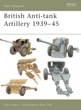 Könyv British Anti-tank Artillery 1939-45 Chris Henry