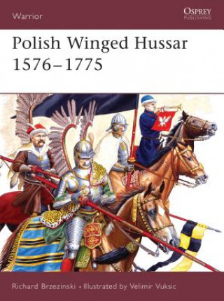 Book Polish Winged Hussar 1556-1775 Richard Brzezinski