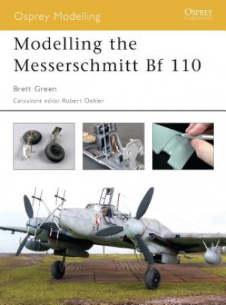 Kniha Modelling the Messerschmitt Bf 110 Brett Green
