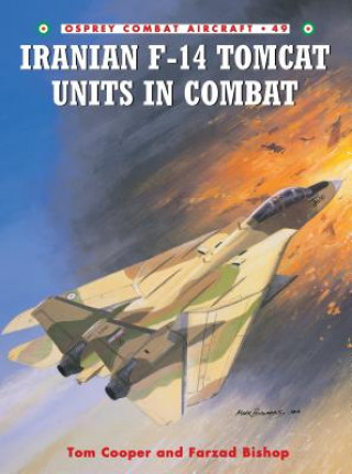 Kniha Iranian F-14 Tomcat Units in Combat Tom Cooper