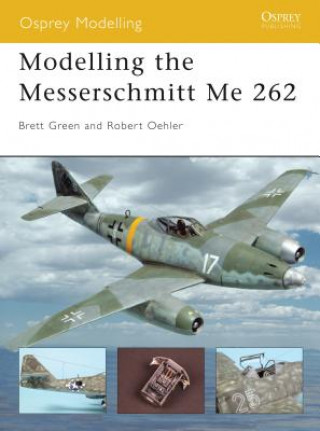 Kniha Modelling the Messerschmitt Me 262 Robert Oehler