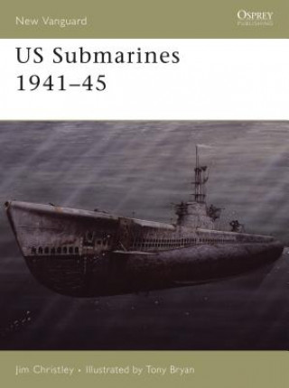 Kniha US Submarines 1941-45 Jim Christley