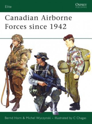 Könyv Canadian Airborne Forces Since 1942 B. Horn