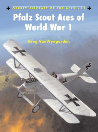Kniha Pfalz Scout Aces of World War 1 Greg VanWyngarden