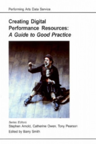 Kniha Creating Digital Performance Resources Stephen Arnold