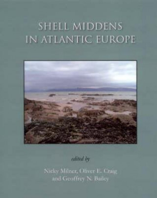 Kniha Shell Middens in Atlantic Europe Nicky Milner