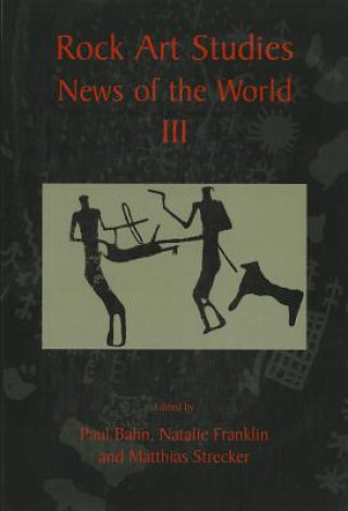 Könyv Rock Art Studies - News of the World Volume 3 Natalie R. Franklin