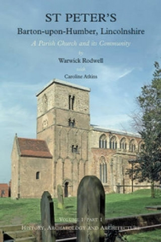 Könyv St Peter's, Barton-upon-Humber, Lincolnshire Warwick Rodwell