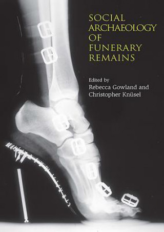 Carte Social Archaeology of Funerary Remains Rebecca Gowland